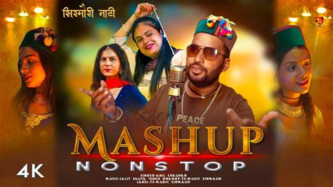 Mashup Nonstop Anil Chauhan Latest Pahari Song Video Sirmauri