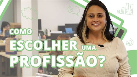 Dicas De Como Escolher Sua Profiss O Qual A Melhor Carreira Para Voc