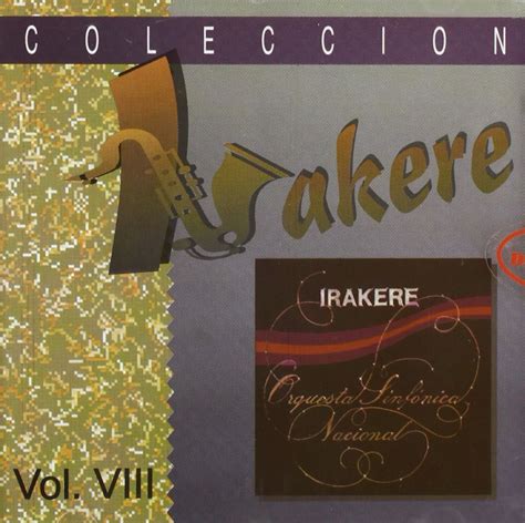 Colección Irakere Vol 8 The Real Cuban Music the largest