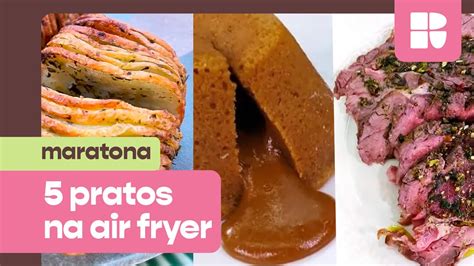 Air Fryer Praticidade Na Cozinha Do Salgado Ao Doce Ana Maria Braga