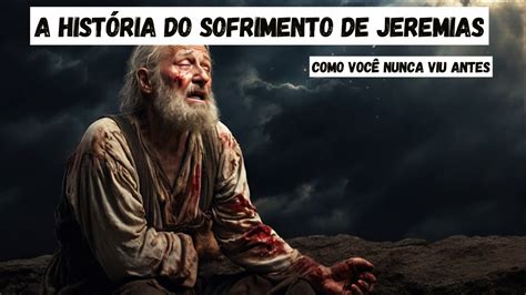 Profeta Jeremias Hist Ria Da B Blia Youtube