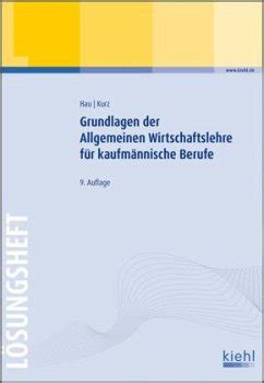 Grundlagen Der Allgemeinen Wirtschaftslehre F R Kaufm Nnische Berufe