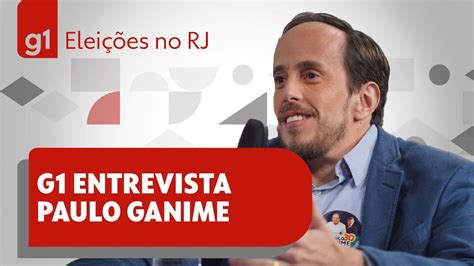 Paulo Ganime No G1 Veja A Entrevista O Candidato Do Novo Ao