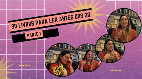 30 Livros Para Ler Antes Dos 30 Parte 1 YouTube