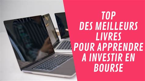 Les 28 Meilleurs Livres Pour Investir En Bourse