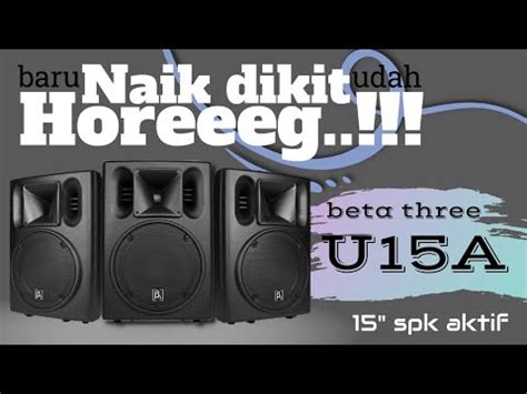 Review Dan Tes Suara Speaker Monitor 15 Inch BETA THREE U15A Belum