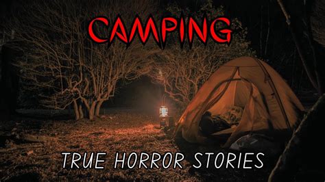 3 True And Real Camping Horror Stories Vol 1 I Best Deep Woods Horror