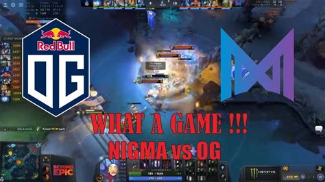 Nigma Vs Og Epic Battle Beyond Epic Dota Youtube