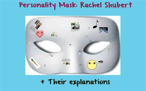 Personality Mask by Rachel Shubert on Prezi