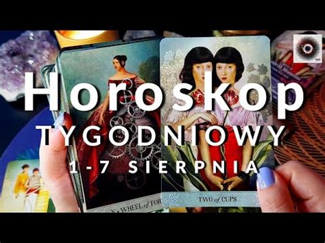 TAROT TYGODNIOWY 1 7 Sierpnia TAROT Wszystkie Znaki Zodiaku