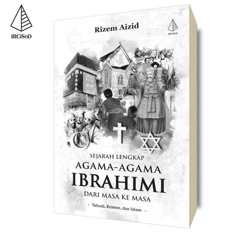 Sejarah Lengkap Agama Agama Ibrahimi Dari Masa Ke Masa Penerbit