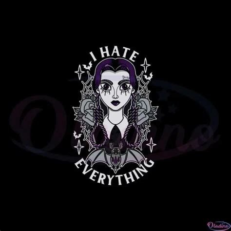 Funny Wednesday Addams I Hate Everything Svg Cutting Files Oladino