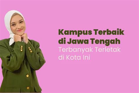 Inilah Universitas Terbaik Yang Ada Di Provinsi Jawa Tengah Versi