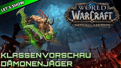 WOW BATTLE FOR AZEROTH KLASSENVORSCHAU Teil 1 Der Dämonenjäger