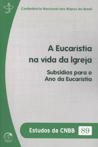 Estudos Da Cnbb A Eucaristia Na Vida Da Igreja Subs Dios Para O