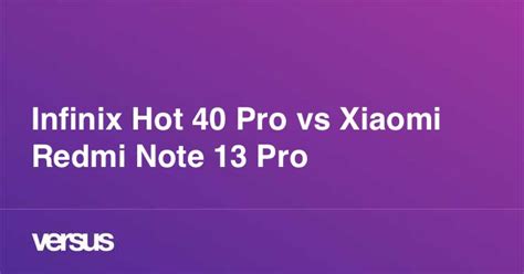 Infinix Hot 40 Pro Vs Xiaomi Redmi Note 13 Pro Apakah Perbedaannya