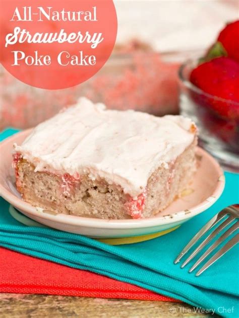 All Natural Cake Mix Strawberry Poke Cake The Weary Chef Recipe Recipes Using Cake Mix