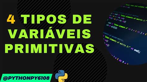 Tipos De Vari Veis Primitivas Em Python Youtube