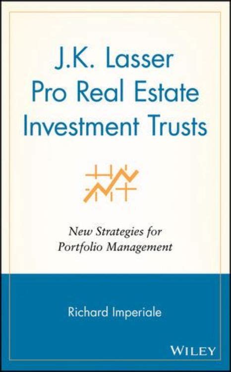 Jk Lasser Pro Real Estate Investment Trusts New Strategies For