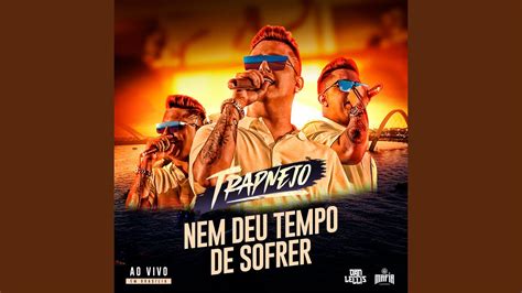 Nem Deu Tempo De Sofrer Trapnejo Ao Vivo Youtube Music