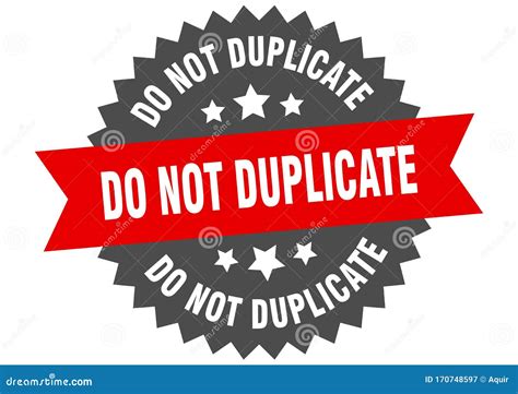 Do Not Duplicate Sign Do Not Duplicate Circular Band Label Do Not