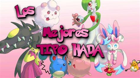 Los Mejores Pokemon De Tipo Hada Top Youtube