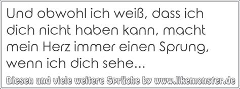 Und Obwohl Ich Wei Dass Ich Dich Nicht Haben Kann Macht Mein Herz