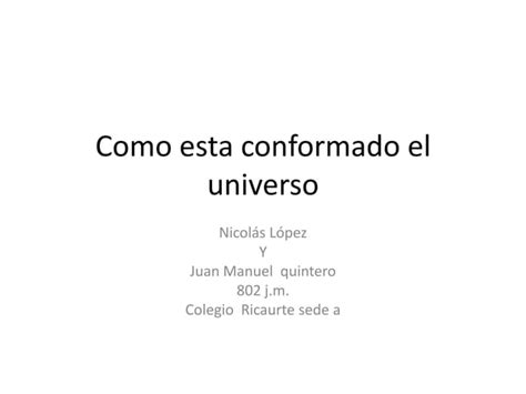 Como Esta Conformado El Universo Ppt