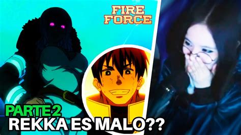 REACCION A FIRE FORCE MOMENTOS EPICOS REKKA ES MALO RECOPILADO