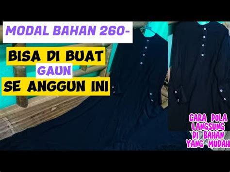 Modal Bahan Mepet Bisa Untuk Membuat Gaun Gamis Yang Anggun Hanya