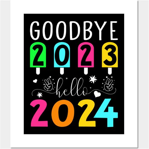 Goodbye 2023 Hello 2024 Happy New Year Posters And Art Prints