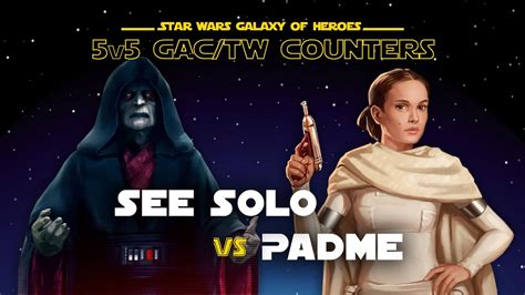 SEE Solo Vs Padme SWGOH GAC TW Counter YouTube