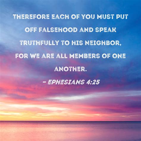 Ephesians 4 25 Therefore Each Of You Must Put Off Falsehood And Speak