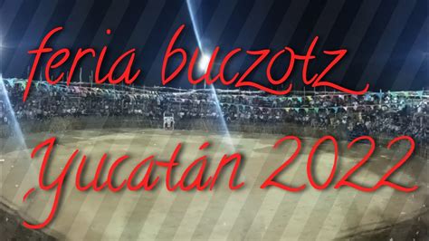 feria en buctzotz Yucatán 2022 YouTube