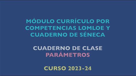 13 Módulo de Competencias y Cuaderno de Séneca 23 24 Cuaderno de