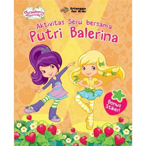 Jual Buku Anak STRAWBERRY SHORTCAKE Aktivitas Seru Bersama Putri