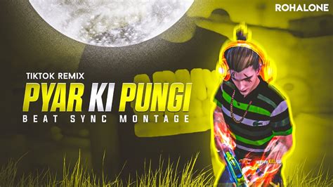 Pyar Ki Pungi Song Tik Tok Remix Beat Sync Montage Free Fire