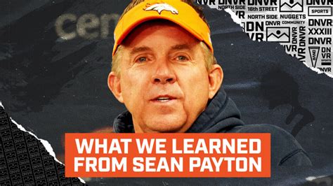 Everything We Learned From Denver Broncos Head Coach Sean Payton In His