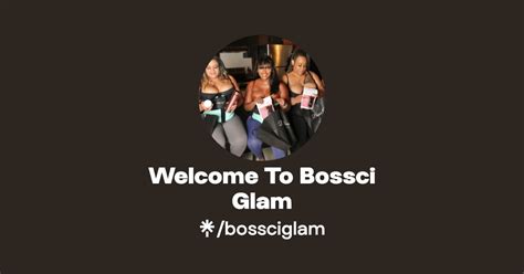 Welcome To Bossci Glam Instagram Facebook Linktree