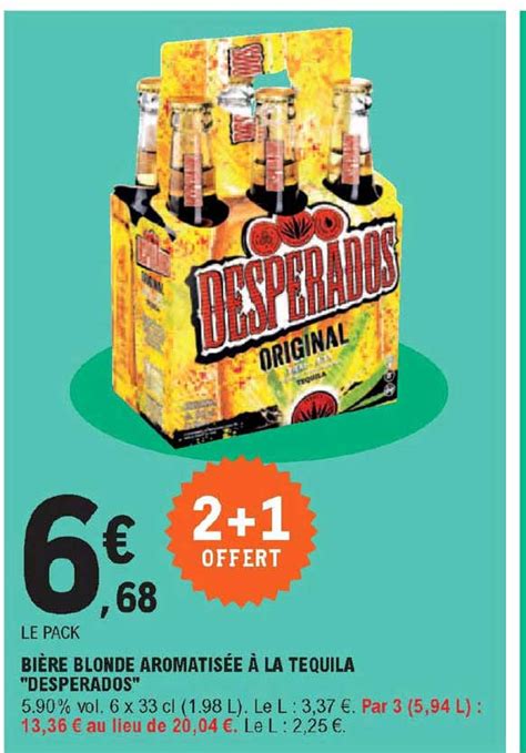 Promo Bi Re Blonde Aromatis E La Tequila Desperados Chez E Leclerc Icatalogue Fr