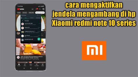 Cara Mengaktifkan Jendela Mengambang Di Hp Xiaomi Redmi Note Series