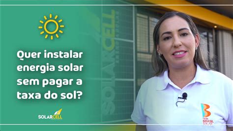 Como Instalar Energia Solar Sem Precisar Pagar A Taxa Do Sol