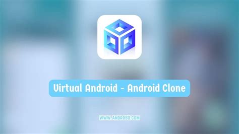 Download Virtual Android - Android Clone APK v1.3.1 Android - AndroSU.com