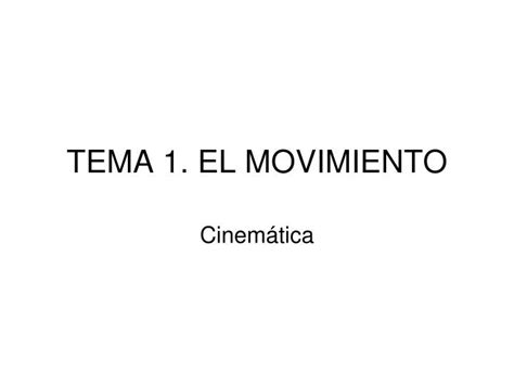 Ppt Tema 1 El Movimiento Powerpoint Presentation Free Download Id