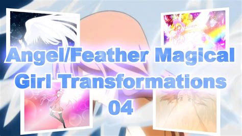 Angel Feather Magical Girl Transformations 04 Youtube