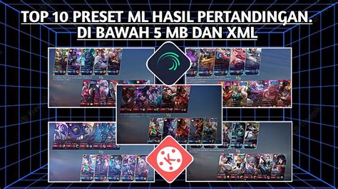 10 PRESET ML HASIL PERTANDINGAN TERBARU DI BAWAH 5 MB DAN XML