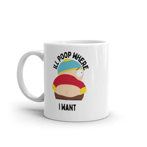 Eric Cartman Ill Poop Here I Want Handmade Southpark Etsy Uk