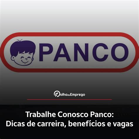 Como Se Inscrever No Trabalhe Conosco Panco Folha De Emprego