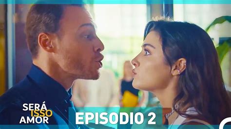 Será Isso Amor 2 Episódio Dublagem em Portugue Vídeo Dailymotion