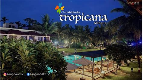 Club Mahindra U Tropicana Alibaug Maharashtra Sangnand Youtube